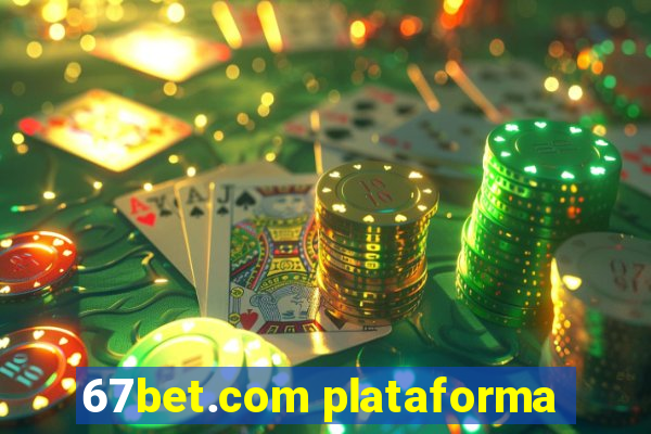 67bet.com plataforma